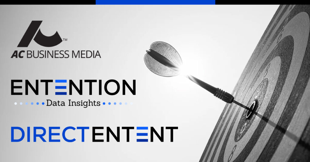  AC Business Media announced the launch of its powerful audience database, ENTENTION Data Insights, which is the powerhouse of ACBM’s new program, DIRECT ENTENT — a customizable direct messaging journey which utilizes the databases’ integrated audience behaviors.