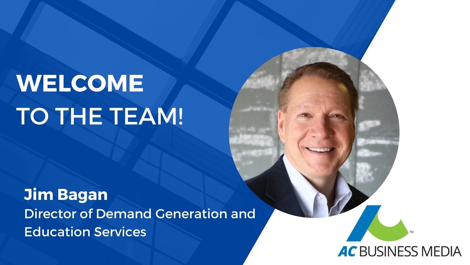 ACBM Hires Jim Bagan, Director of Demand Generation and Education Services.